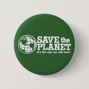 bespaar de planeet - het is de enige met bier ronde button 5,7 cm
