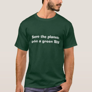 Bespaar de planeet: stuur een groene SUV T-shirt