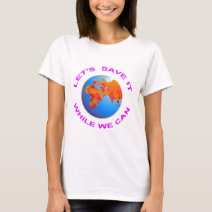 Bespaar de wereld t-shirt