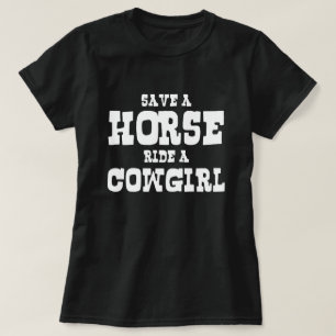 BESPAAR EEN HORSE RIDE EEN COWGIRL T-SHIRT
