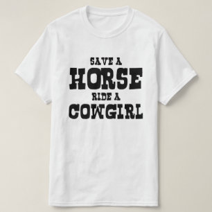 BESPAAR EEN HORSE RIDE EEN COWGIRL T-SHIRT