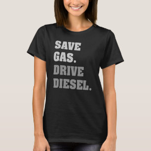 Bespaar gasaandrijving Diesel T-shirt