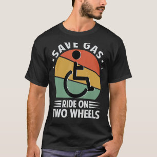 Bespaar gasrit op twee wielen - grappig gehandicap t-shirt