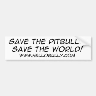 BESPAAR HET PITBULL... BESPAAR DE WERELD! BUMPERSTICKER