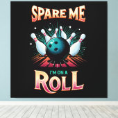 Bespaar me Im op een Roll - Bowling Canvas Afdruk (Insitu (Houten vloer))