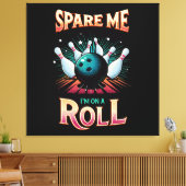 Bespaar me Im op een Roll - Bowling Canvas Afdruk (Insitu (Woonkamer))