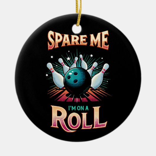Bespaar me Im op een Roll - Bowling Keramisch Ornament (Voorkant)