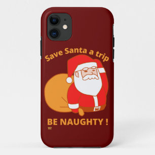 BESPAAR SANTA EEN TRIP, BEN NAUGHTY grappige santa Case-Mate iPhone Case
