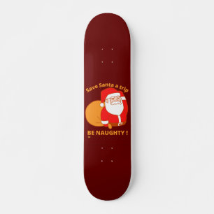 BESPAAR SANTA EEN TRIP, BEN NAUGHTY grappige santa Persoonlijk Skateboard