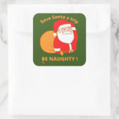 BESPAAR SANTA EEN TRIP, BEN NAUGHTY grappige santa Vierkante Sticker (Tas)