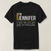 Bespaar tijd en neem aan dat Jennifer nooit verkee T-shirt (Design voorkant)