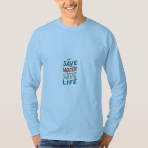 Bespaar water, bespaar leven t-shirt
