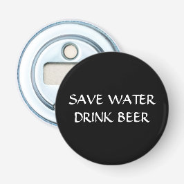 Bespaar water, drink bier button flesopener