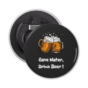 Bespaar water, Drink bier! Button Flesopener