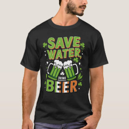 Bespaar Water Drink Bier St. Patrick's Day T-shirt