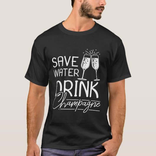 Bespaar Water Drink Champagne Humorous Champagne S T-shirt (Voorkant)