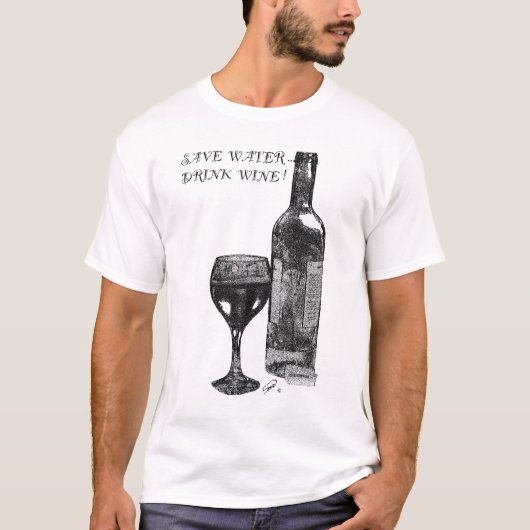 Bespaar water, Drink wijn! T-shirt (Voorkant)