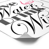 Bespaar water, ontwerp van Drink wijn Poster (Hoek)