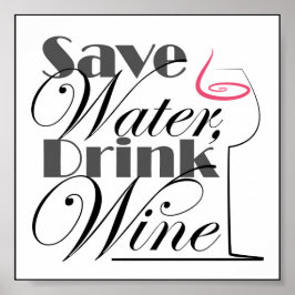 Bespaar water, ontwerp van Drink wijn Poster