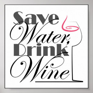 Bespaar water, ontwerp van Drink wijn Poster