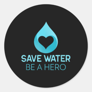 Bespaar water - wees een held. Waterbesparend mili Ronde Sticker