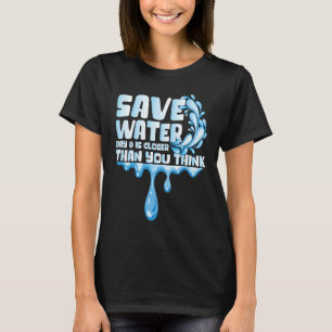 Bespaar waterdag 0 is dichterbij de Wereldwaterdag T-shirt