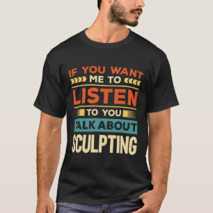 Bespreking over sculpting t-shirt