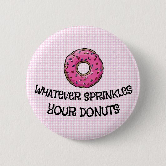 Besproeit Uw Donut, 2¼ Inch Ronde Knop Button 5,7 Cm (Voorkant)