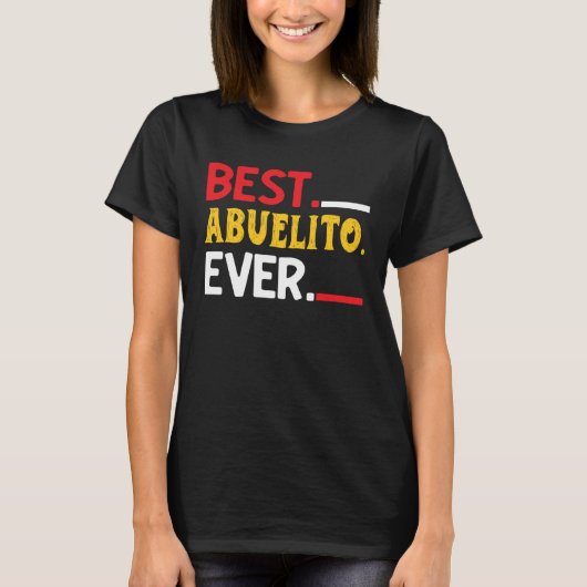 Best Abuelito Ever Fathers Day Party T-shirt (Voorkant)