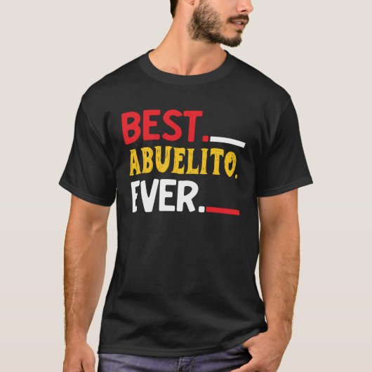 Best Abuelito Ever Fathers Day Party T-shirt (Voorkant)