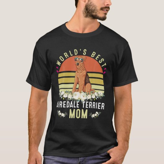 Best Airedale Terrier Mam Dog Mama Funny T-shirt (Voorkant)