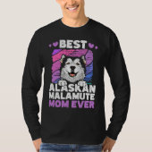 Best Alaskan Malamute Mom Ever Alaskan Malamute T-shirt (Voorkant)