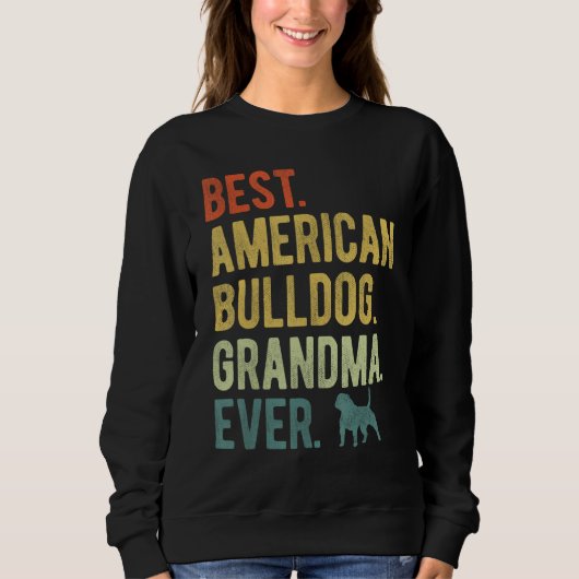 Best American Bulldog Grandma Ever Dog  Mother s D Trui (Voorkant)