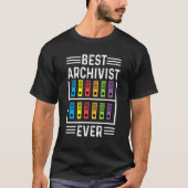 Best Archivist Ever Librarian or Historian T-shirt (Voorkant)