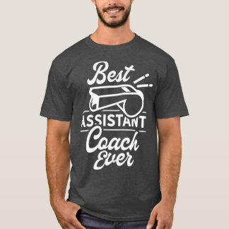 Best Assistant Coach Ever Trainer Coaching T-shirt
