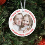 Best Aunt Uncle Ever Christmas Tree Photo Ornament<br><div class="desc">Give the best aunt and uncle ever a fun gift this foliday season with this custom foto white Christmas tree ornament with red text declaring "This Christmas Tree belongs to the Best Aunt & Uncle Ever". Easily personalize with a familiy fotograph. You can personalize "Best Aunt & Uncle Ever" to...</div>