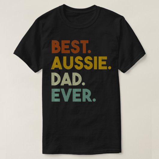 Best Aussie Dad Ever Gift voor Australian Shepherd T-shirt (Design voorkant)