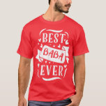 Best Baba Ever Grandma Retro Grandpa Papa Fathers T-shirt<br><div class="desc">Best Baba Ever Grandma Retro Grandpa Papa Fathers Day</div>