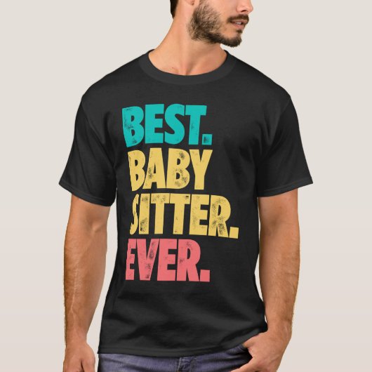 Best Babysitter Ever Daycare Provider Babysitting T-shirt (Voorkant)