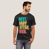 Best Babysitter Ever Daycare Provider Babysitting T-shirt (Voorkant volledig)