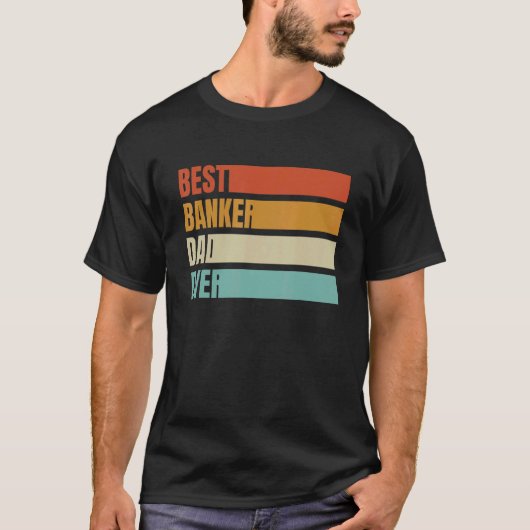 Best Banker Dad Ever  Retro Job Title Profession T-shirt (Voorkant)