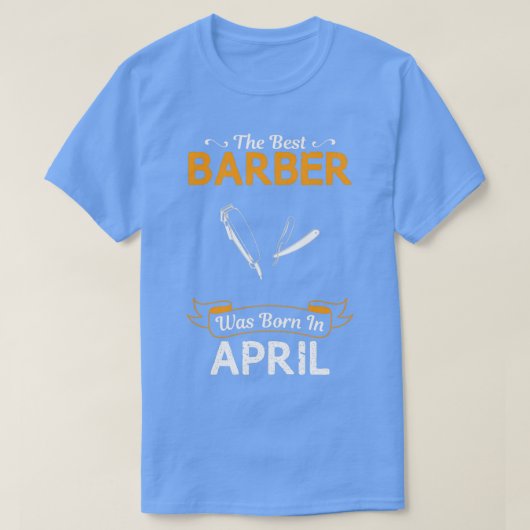 Best Barber April Funny Design for Gift T-shirt (Design voorkant)