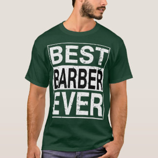 Best Barber Ever Barber Gift T-shirt