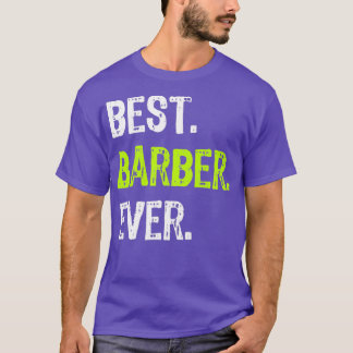Best Barber Ever Funny Gift T-shirt