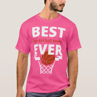 Best.Basketbal Mom.Ever.Girls die basketbal zijn T-shirt