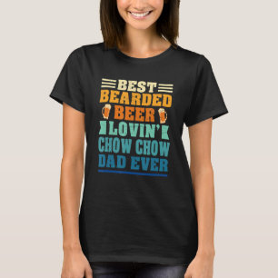 Best Bearded Beer Lovin’ Chow Dad Funny Dog L. T-shirt