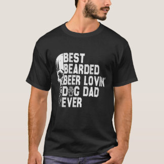 Best Bearded Beer Lovin' Dog Dad Ever Funny Drinki T-shirt