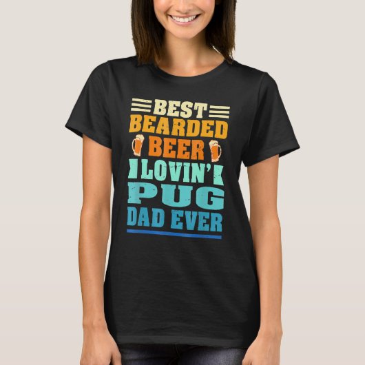 Best Bearded Beer Lovin' Pug Lover Dad Funny Dog L T-shirt (Voorkant)