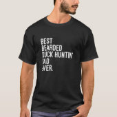 Best Bearded Duck Huntin Dad Ever Duck Hunting Zee T-shirt (Voorkant)