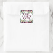 Best Bestie Ever citeert unieke vriendschapscadeau Vierkante Sticker (Tas)